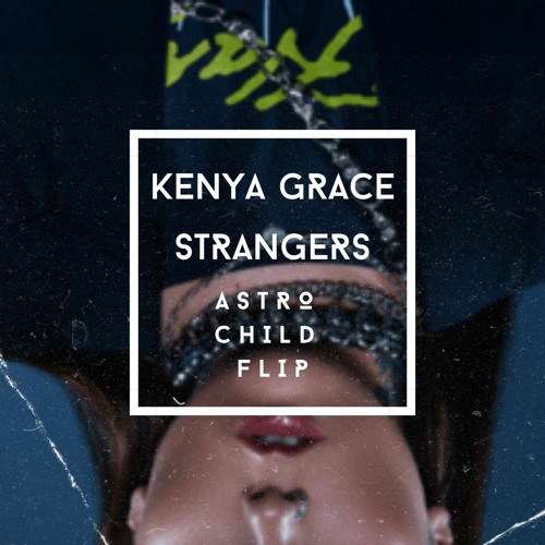 Strangers – Kenya Grace